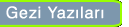 Gezi yazilari ve fotograflari